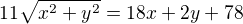 $11 \sqrt{x^2+y^2}= 18x+2y+78$