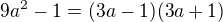 $9a^2-1=(3a-1)(3a+1)$