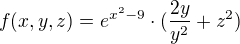 $f(x, y, z) = e^{x^2-9}\cdot(\frac{2y}{y^2}+z^2 )$