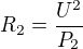 $R_2=\frac{U^2}{P_2}$