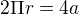 $2\Pi r=4a$
