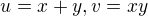 $u=x+y,v=xy$