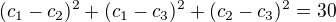 kopírovat do textarea $(c_1 - c_2)^2 + (c_1 - c_3)^2 + (c_2 - c_3)^2 = 30$