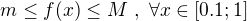 $m\leq f(x) \leq M \,\,,\,\, \forall x \in [0.1;1]$