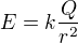 $E=k\frac{Q}{r^2}$