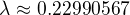 $\lambda\approx0.22990567$