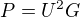 $P=U^2G$