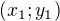 $(x_{1};y_{1}) $