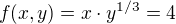 $f(x,y)=x\cdot y^{1/3}=4$