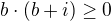 $b\cdot (b+i)\ge 0$