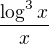 $\frac{\log^3x}{x}$