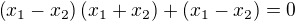 $\(x_1-x_2\)\(x_1+x_2\)+\(x_1-x_2\)=0$