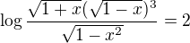 kopírovat do textarea $\log\frac{\sqrt{1+x}(\sqrt{1-x})^3}{\sqrt{1-x^2}}=2$