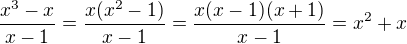 $\frac{x^3-x}{x-1}=\frac{x(x^2-1)}{x-1}=\frac{x(x-1)(x+1)}{x-1}=x^2+x$