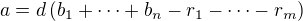 $a=d\(b_1+\cdots +b_n-r_1-\cdots -r_m\)$