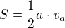 $S = \frac{1}{2} a \cdot v_a$