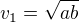 $v_1=\sqrt{ab}$