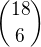 ${18\choose6}$