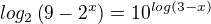 $log _2 \left( 9-2^x \right) = 10^{log(3-x)}$