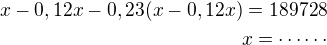 $x-0,12x-0,23(x-0,12x)=189728\\x=\cdots\cdots$