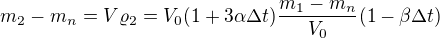 $m_2-m_n=V\varrho _2=V_0(1+3\alpha\Delta t)\frac{m_1-m_n}{V_0}(1-\beta\Delta t)$