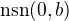$\text{nsn}(0, b)$
