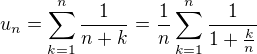 $u_n= \sum_{k=1}^{n}\frac 1{n+k}=\frac 1n \sum_{k=1}^{n}\frac 1{1+\frac kn}$