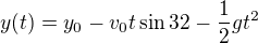 $y(t)= y_0-v_0t\sin32-\frac12gt^2$