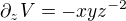 $\partial_zV=-xyz^{-2}$