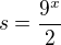$s = \frac{9^{x}}{2}$