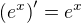 $\left(e^x\right)'=e^x$