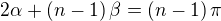 $2\alpha +\(n-1\)\beta =\(n-1\)\pi $