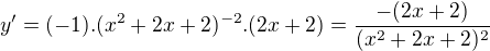 $y'=(-1).(x^{2}+2x+2)^{-2}.(2x+2)=\frac{-(2x+2)}{(x^{2}+2x+2)^{2}}$