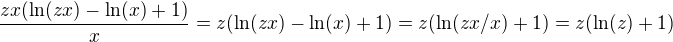 $\frac{zx(\ln(zx)-\ln(x)+1)}{x}={z(\ln(zx)-\ln(x)+1)}={z(\ln(zx/x)+1)}={z(\ln(z)+1)}$