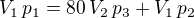 $V_{1}\,p_{1}=80\,V_{2}\,p_{3}+V_{1}\,p_{2}$