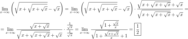 $\lim_{x\to\infty}\(\sqrt{x+\sqrt{x+\sqrt{x}}}-\sqrt{x}\)=\lim_{x\to\infty}\(\sqrt{x+\sqrt{x+\sqrt{x}}}-\sqrt{x}\)\cdot\frac{\sqrt{x+\sqrt{x+\sqrt{x}}}+\sqrt{x}}{\sqrt{x+\sqrt{x+\sqrt{x}}}+\sqrt{x}}=\nl=\lim_{x\to\infty}\frac{\sqrt{x+\sqrt{x}}}{\sqrt{x+\sqrt{x+\sqrt{x}}}+\sqrt{x}}\cdot\frac{\frac{1}{\sqrt{x}}}{\frac{1}{\sqrt{x}}}=\lim_{x\to\infty}\frac{\sqrt{1+\frac{\sqrt{x}}{x}}}{\sqrt{1+\frac{\sqrt{x+\sqrt{x}}}{x}}+1}=\boxed{\frac{1}{2}}$