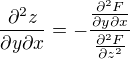 $\frac{\partial^2 z}{\partial y\partial x }=-\frac{\frac{\partial^2 F}{\partial y \partial x}}{\frac{\partial^2 F}{\partial z^2}}$