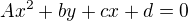 $Ax^2+by+cx+d=0 $