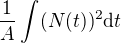 $\frac{1}{A}\int (N(t))^2\d t$