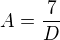 $A=\frac{7}D$