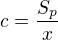 $c=\frac{S_{p}}{x}$
