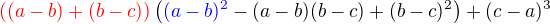 $\color{red}\((a-b)+(b-c)\)\color{black}\(\color{blue}(a-b)^2\color{black}-(a-b)(b-c)+(b-c)^2\)+(c-a)^3$