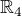 $\mathbb{R}_{4}$