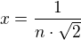 $x=\frac{1}{n\cdot \sqrt{2}}$