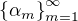 $\{\alpha_m\}_{m=1}^{\infty}$