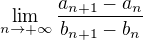 $\lim_{n\to + \infty}\frac{a_{n+1}-a_n}{b_{n+1}-b_n}$