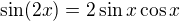 $\sin({2x})=2\sin x\cos x$