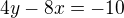 $4y-8x=-10$
