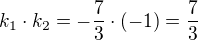 $k_1\cdot k_2=-\frac 73\cdot (-1)=\frac 73$