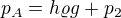 $p_A=h\varrho g + p_2$